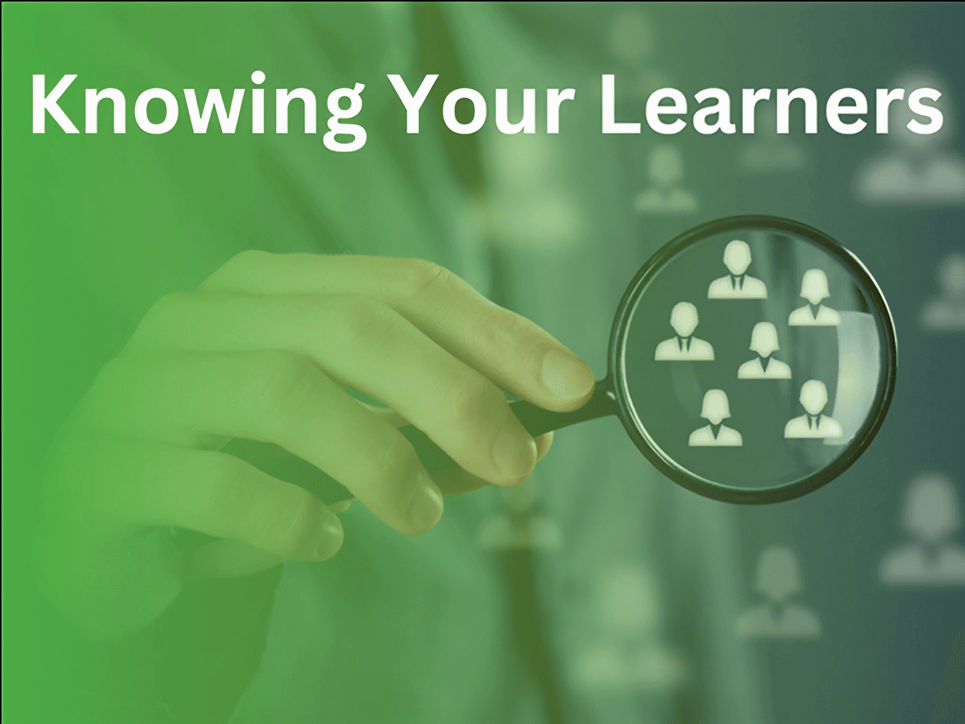 Knowing Your Learners